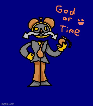 The god of time | made w/ Imgflip meme maker