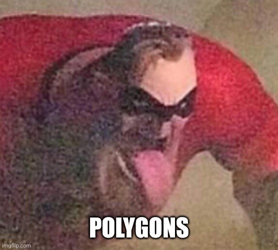 Mr. Incredible tongue | POLYGONS | image tagged in mr incredible tongue | made w/ Imgflip meme maker