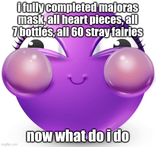 i am fucking insane | i fully completed majoras mask, all heart pieces, all 7 bottles, all 60 stray fairies; now what do i do | image tagged in i am fucking insane | made w/ Imgflip meme maker