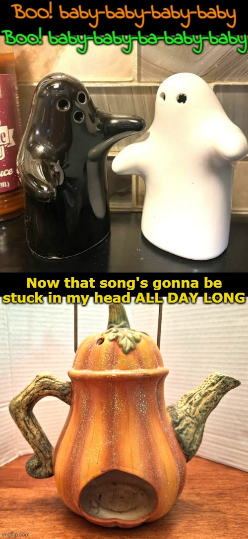 Salt and Pepa Shakers | Now that song's gonna be stuck in my head ALL DAY LONG | image tagged in funny memes,salt and pepa,im a little teapot,halloween | made w/ Imgflip meme maker