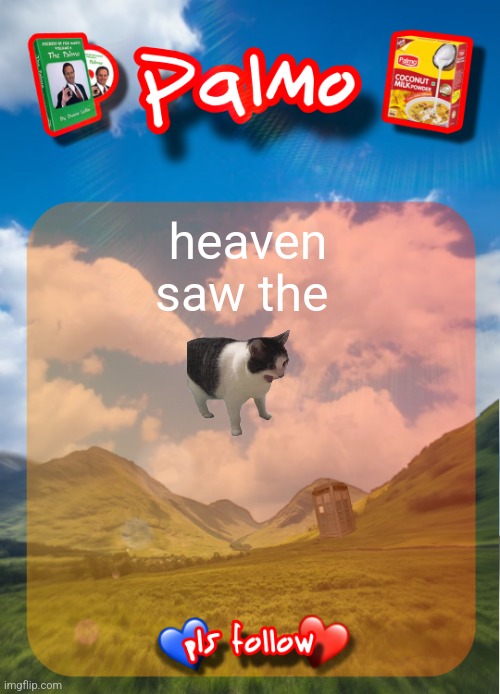 comment and follow pls | heaven saw the | image tagged in comment and follow pls | made w/ Imgflip meme maker