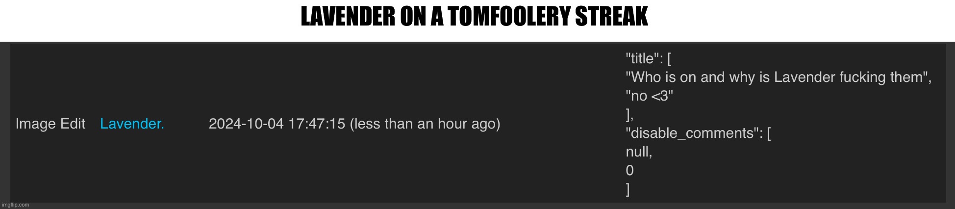 LAVENDER ON A TOMFOOLERY STREAK | made w/ Imgflip meme maker