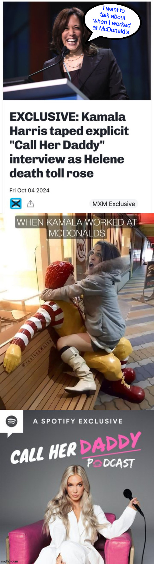 Call Me Daddy...  Kamala has priorities... and Americans in need isn't one of them | I want to talk about when I worked at McDonald's | image tagged in kamala harris,call me daddy | made w/ Imgflip meme maker