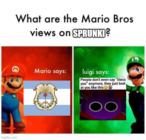 Mario says Luigi says | SPRUNKI | image tagged in mario says luigi says | made w/ Imgflip meme maker