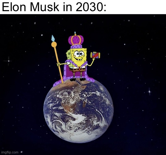 Elon Musk in 2030: | made w/ Imgflip meme maker