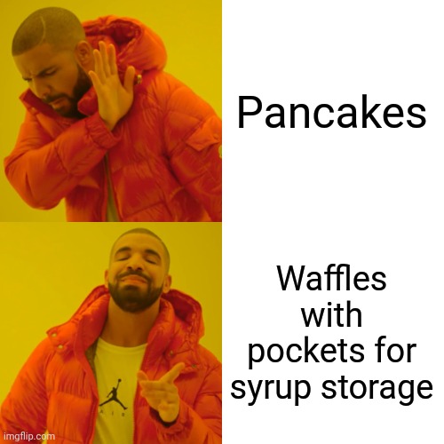 Ai | Pancakes; Waffles with pockets for syrup storage | image tagged in memes,drake hotline bling | made w/ Imgflip meme maker