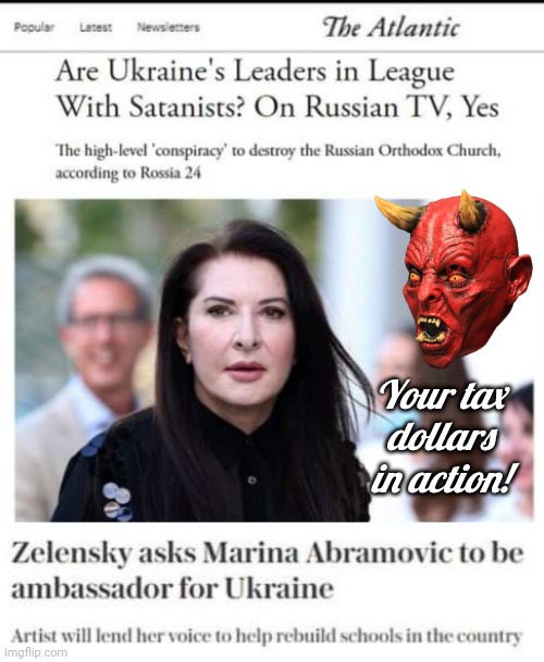 US Tax Dollars spent on Satanism in Ukraine | Your tax dollars in action! | image tagged in satan,ukraine,taxes | made w/ Imgflip meme maker