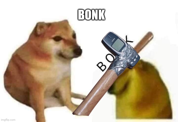 Doge Bonk Nokia 3310 Meme | BONK | image tagged in doge bonk,bonk,nokia 3310,nokia,memes,funny | made w/ Imgflip meme maker