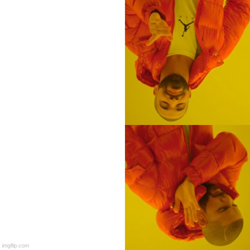 Drake Hotline Bling Meme | image tagged in memes,drake hotline bling | made w/ Imgflip meme maker