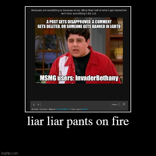 liar liar pants on fire | | image tagged in funny,demotivationals | made w/ Imgflip demotivational maker