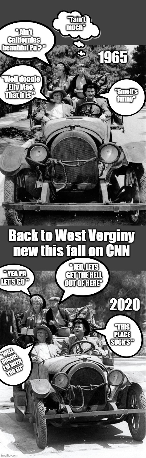 New to your TV season 2025. Clampetts go bankrupt because of oil ban. | "Tain't much"; "Well doggie ,Elly Mae. That it is "; "Smell's funny"; Back to West Verginy new this fall on CNN; " YEA PA LET'S GO "; "THIS PLACE SUCK'S "; "WELL DOGGIE, I'M WITH YOU ELI" | made w/ Imgflip meme maker