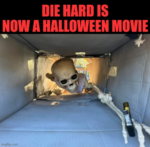 Die Hallows | DIE HARD IS NOW A HALLOWEEN MOVIE | image tagged in die hard,halloween,movie,halloween is coming,spooky month,bruce willis | made w/ Imgflip meme maker