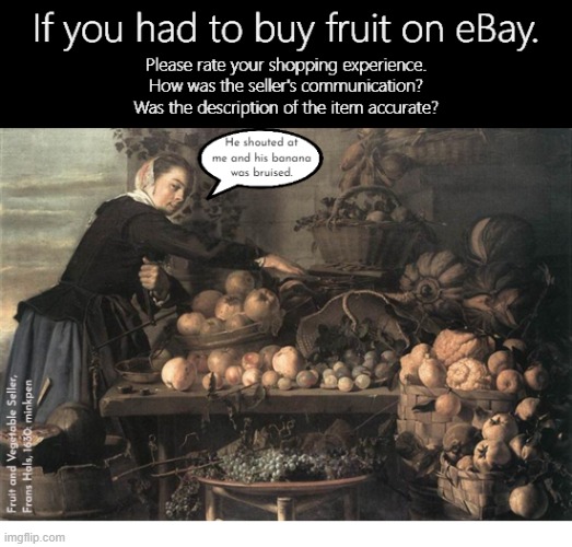 Indeed | image tagged in artememes,fruit,vegetables,vegan,ebay,vegetarian | made w/ Imgflip meme maker