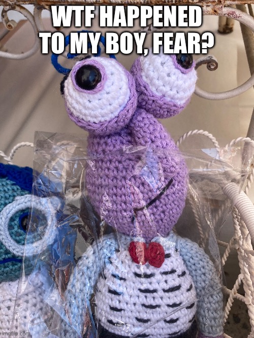 WTF HAPPENED TO MY BOY, FEAR? | made w/ Imgflip meme maker