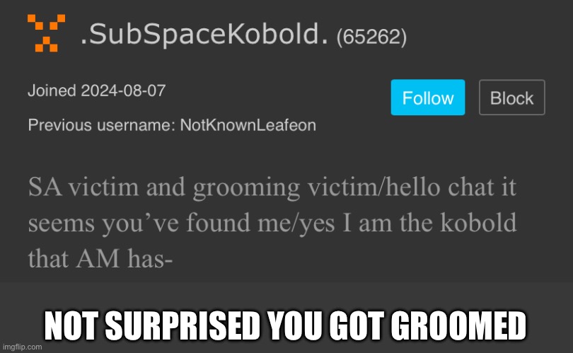 NOT SURPRISED YOU GOT GROOMED | made w/ Imgflip meme maker