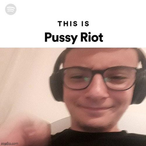 everyone start using this temp | image tagged in this is pussy riot | made w/ Imgflip meme maker