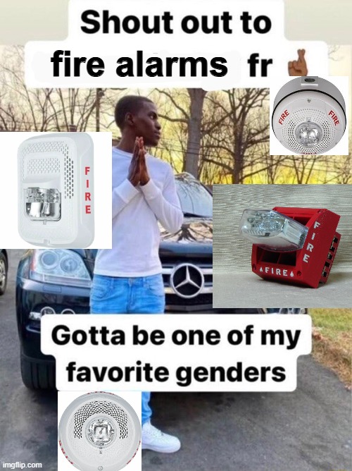 again, weird interest posting | fire alarms | image tagged in shout out to gotta be one of my favorite genders | made w/ Imgflip meme maker