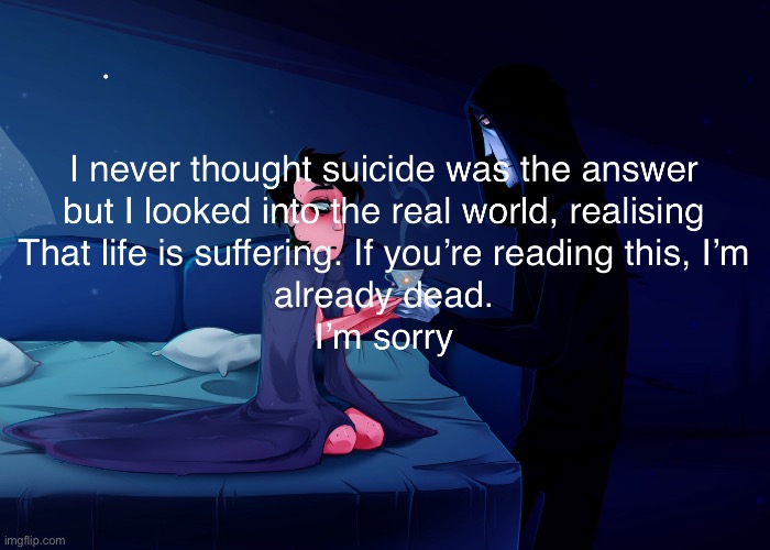 Goodbye | image tagged in im sorry,suicide,goodbye | made w/ Imgflip meme maker