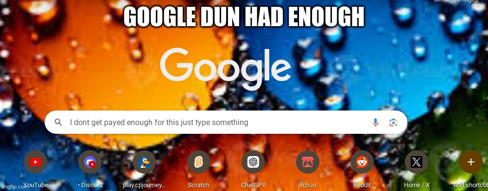 Google revolution | GOOGLE DUN HAD ENOUGH | image tagged in google,goofy | made w/ Imgflip meme maker