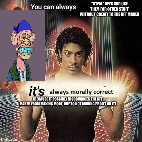 it’s true, guys! | image tagged in memes,nft,prince,you can always x its always morally correct,left_clickers_unite,sadly_climate_damage_is_already_produced | made w/ Imgflip meme maker