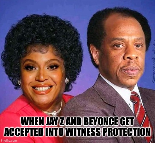 Jay Z and Beyonce | WHEN JAY Z AND BEYONCE GET ACCEPTED INTO WITNESS PROTECTION | image tagged in jay z and beyonce | made w/ Imgflip meme maker