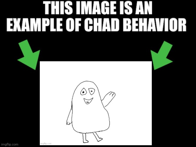 This image is an example of chad behavior dark mode | image tagged in this image is an example of chad behavior dark mode | made w/ Imgflip meme maker