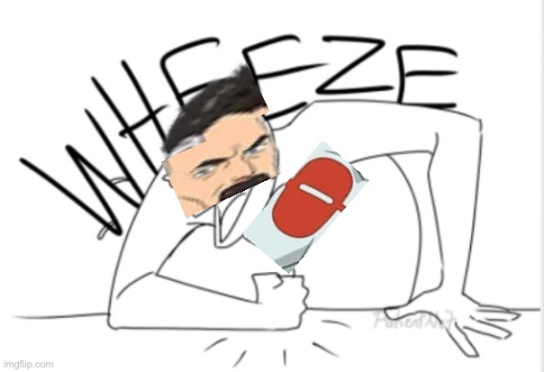 wheeze | image tagged in wheeze | made w/ Imgflip meme maker