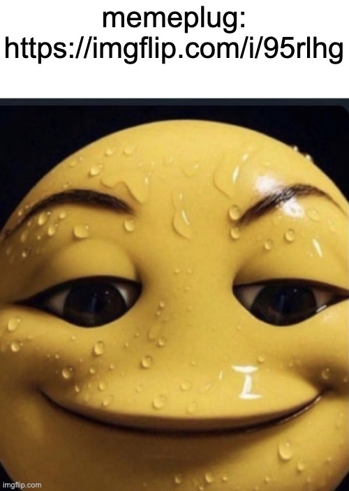 Sweaty emoji | memeplug: https://imgflip.com/i/95rlhg | image tagged in sweaty emoji | made w/ Imgflip meme maker