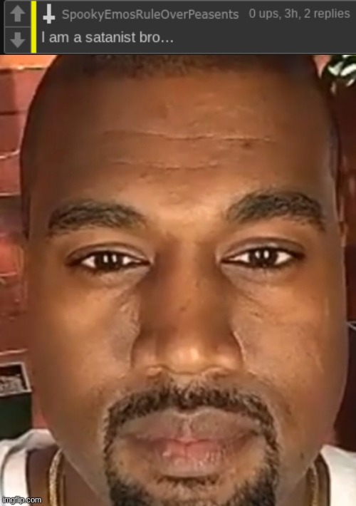 Lord save us | image tagged in kanye west stare | made w/ Imgflip meme maker