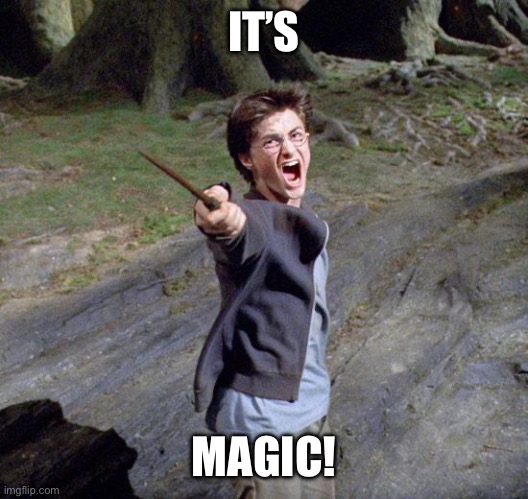 Harry potter | IT’S MAGIC! | image tagged in harry potter | made w/ Imgflip meme maker