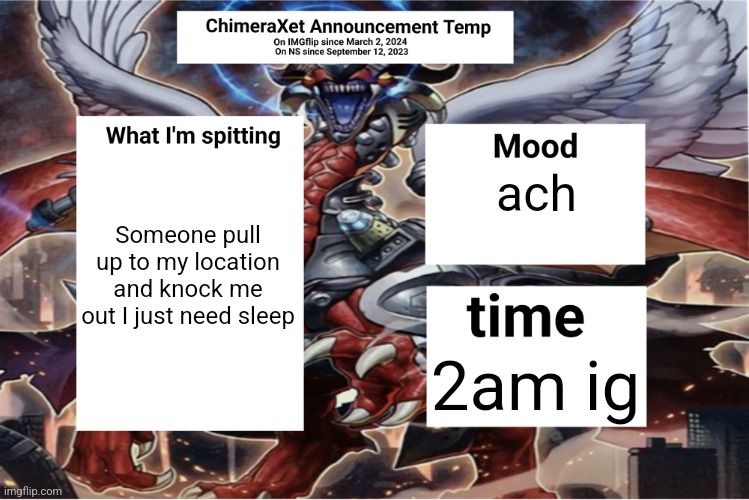 Xetra Announcement Temp 6 | Someone pull up to my location and knock me out I just need sleep; ach; 2am ig | image tagged in xetra announcement temp 6 | made w/ Imgflip meme maker