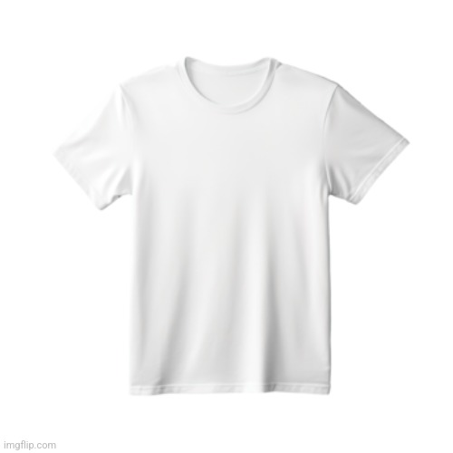 White Shirt | image tagged in white shirt | made w/ Imgflip meme maker