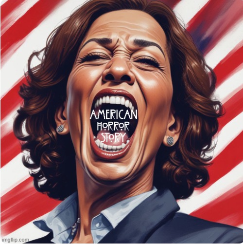 Kamala Harris the American Horror Story | image tagged in american horror story,kamala harris,vice president,maga,make america great again,hurricane | made w/ Imgflip meme maker