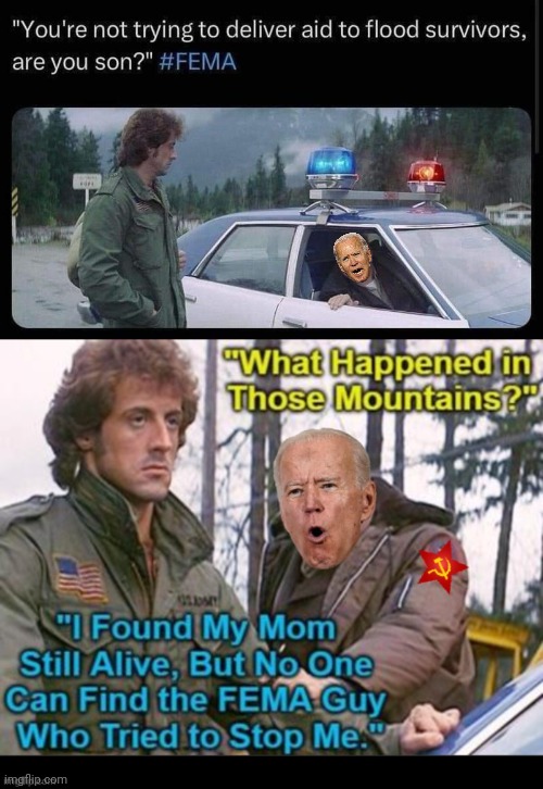 Rambo vs Biden's FEMA | image tagged in rambo,vs,biden | made w/ Imgflip meme maker