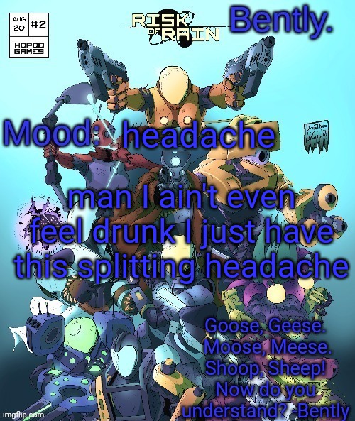 0/10 would not reccomend | headache; man I ain't even feel drunk I just have this splitting headache | image tagged in better bently temp | made w/ Imgflip meme maker