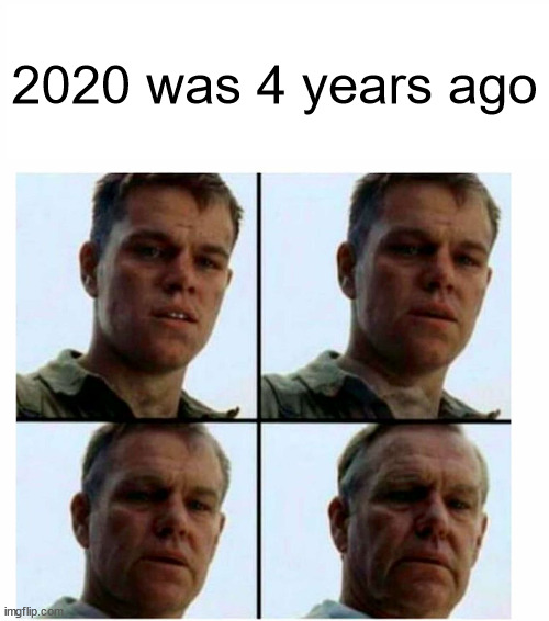 4 years ago | 2020 was 4 years ago | image tagged in matt damon gets older | made w/ Imgflip meme maker