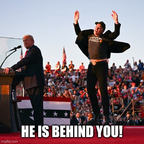 HE IS BEHIND YOU! | made w/ Imgflip meme maker