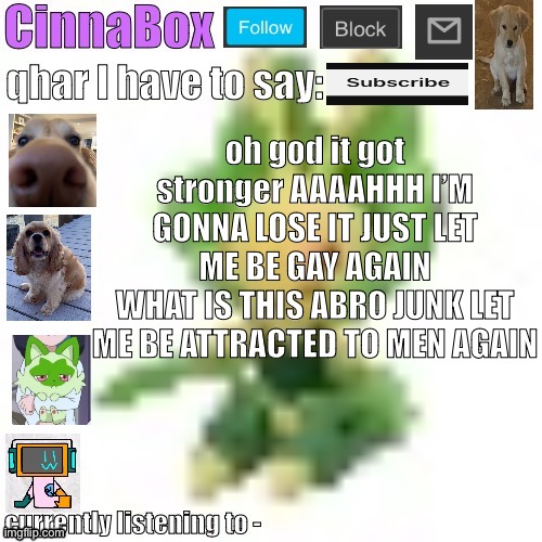 CinnaBox’s 144p Leavanny temp | oh god it got stronger AAAAHHH I’M GONNA LOSE IT JUST LET ME BE GAY AGAIN
WHAT IS THIS ABRO JUNK LET ME BE ATTRACTED TO MEN AGAIN | image tagged in cinnabox s 144p leavanny temp | made w/ Imgflip meme maker