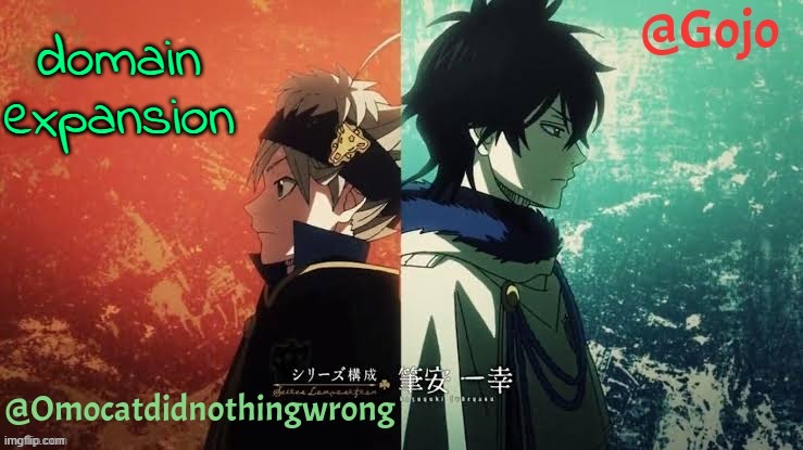 the 3 posts above an below are within my domain | domain expansion | image tagged in libra and gojo's black clover announcement template | made w/ Imgflip meme maker
