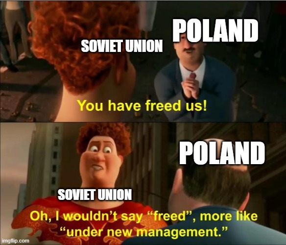 Under New Management | POLAND; SOVIET UNION; POLAND; SOVIET UNION | image tagged in under new management | made w/ Imgflip meme maker