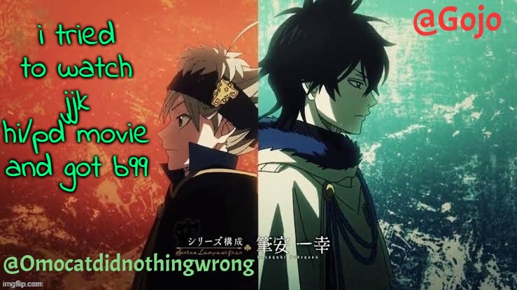 Libra and gojo's black clover announcement template | i tried to watch jjk hi/pd movie and got b99 | image tagged in libra and gojo's black clover announcement template | made w/ Imgflip meme maker