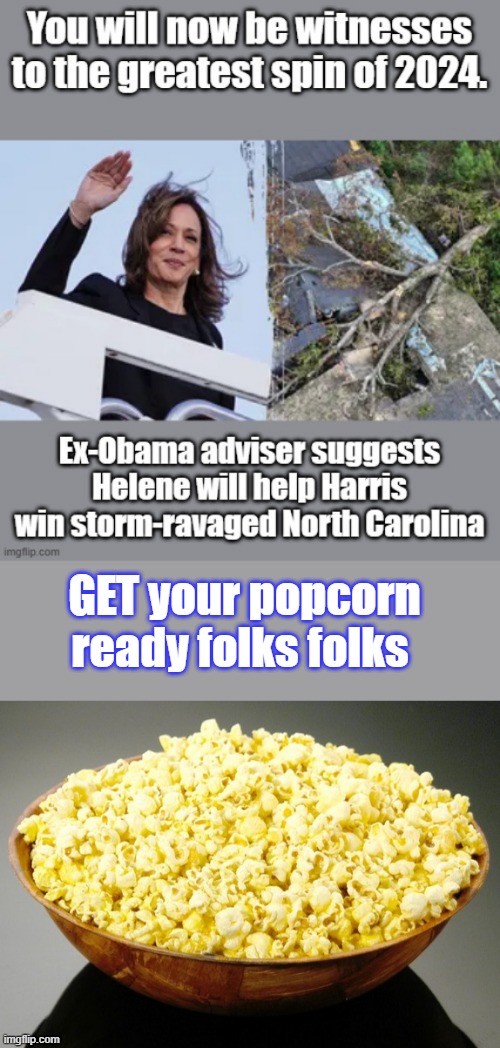 GET your popcorn ready folks folks | made w/ Imgflip meme maker