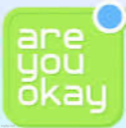 Are you okay | image tagged in are you okay | made w/ Imgflip meme maker