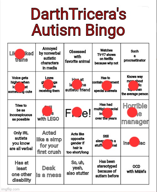 DarthTricera's Autism Bingo | image tagged in darthtricera's autism bingo | made w/ Imgflip meme maker