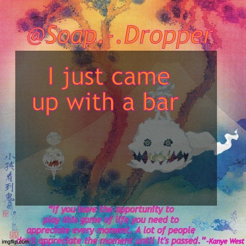 Soap.-.Dropper’s KSG Temp | I just came up with a bar | image tagged in soap - dropper s ksg temp | made w/ Imgflip meme maker