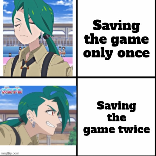 Remember guys, don't trust the autosave and always save your games twice. | Saving the game only once; Saving the game twice | image tagged in memes,funny,video games,save | made w/ Imgflip meme maker