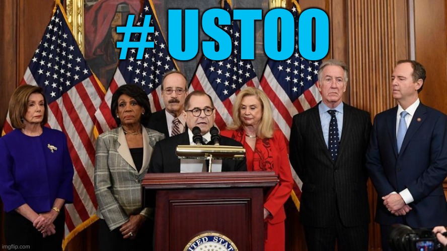 House Democrats | # USTOO | image tagged in house democrats | made w/ Imgflip meme maker
