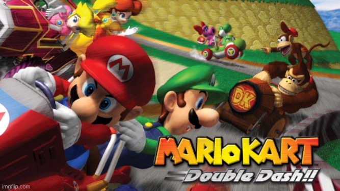 mario kart double dash | image tagged in mario kart double dash | made w/ Imgflip meme maker