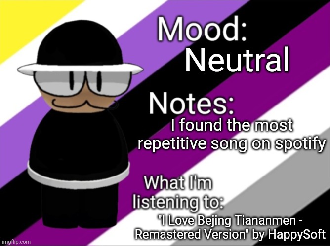 But it's based | Neutral; I found the most repetitive song on spotify; "I Love Bejing Tiananmen - Remastered Version" by HappySoft | image tagged in shadow_benoitx's lgbtq announcement temp | made w/ Imgflip meme maker