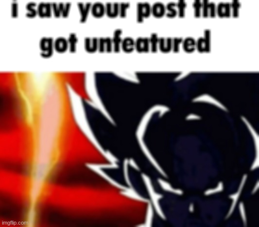 I saw your post that got unfeatured Blank Meme Template